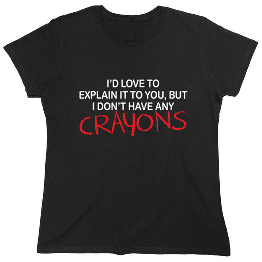 Funny T-Shirts design "PS_0472W_EXPLAIN_CRAYONS"