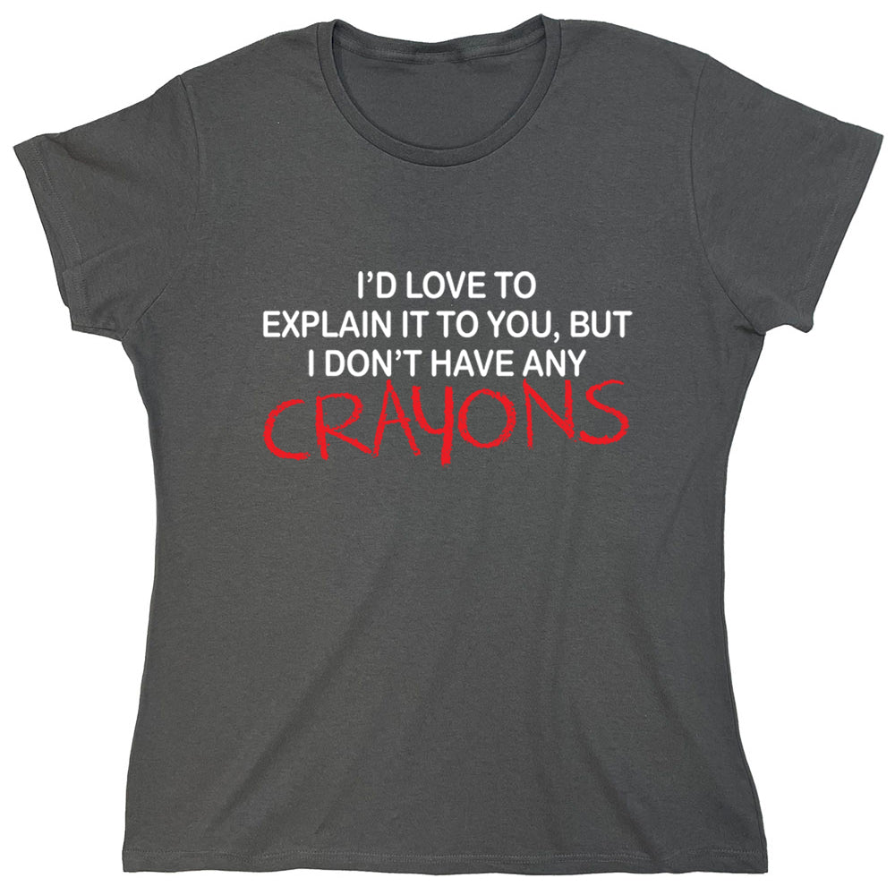 Funny T-Shirts design "PS_0472W_EXPLAIN_CRAYONS"