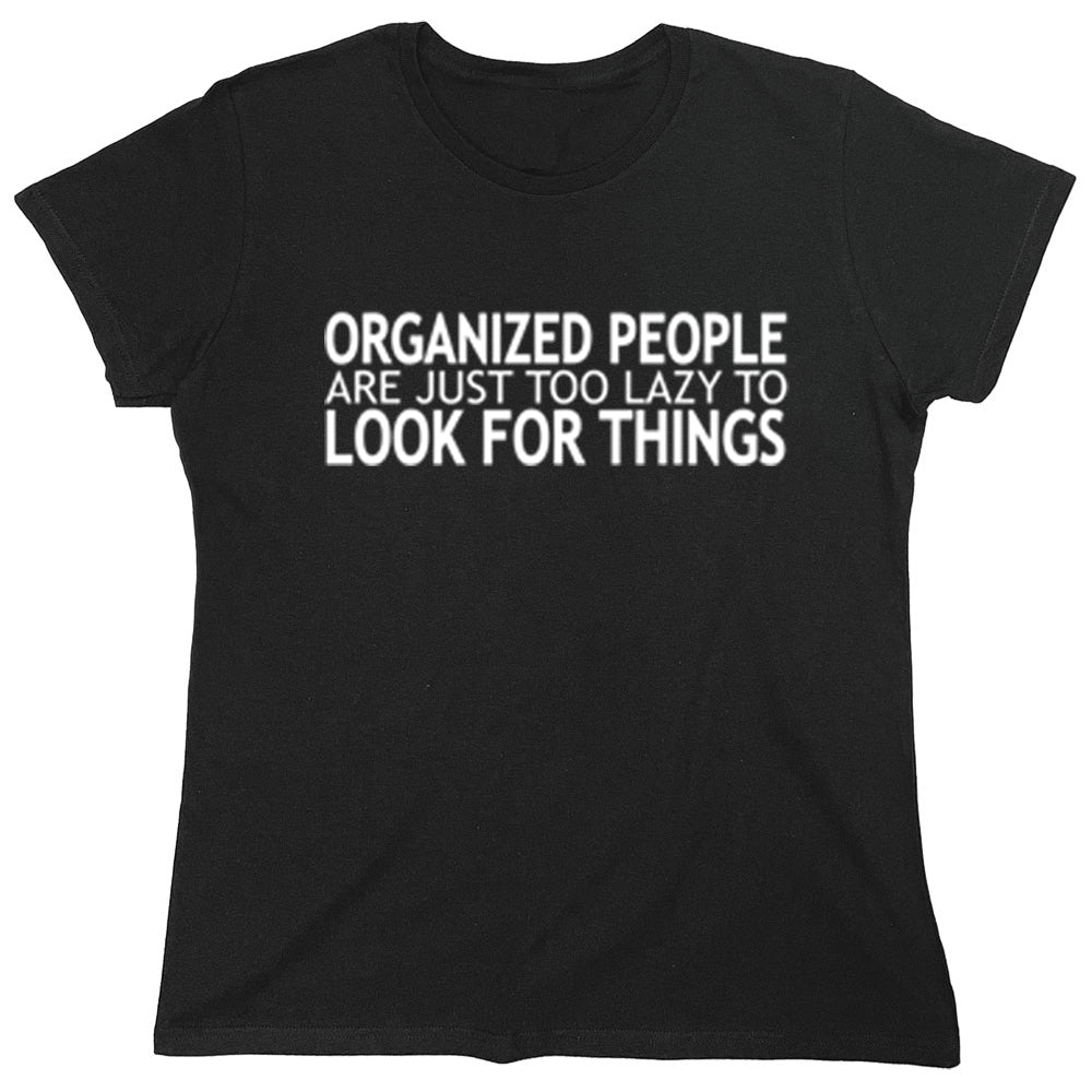 Funny T-Shirts design "PS_0555W_ORGANIZED_PEOPLE"