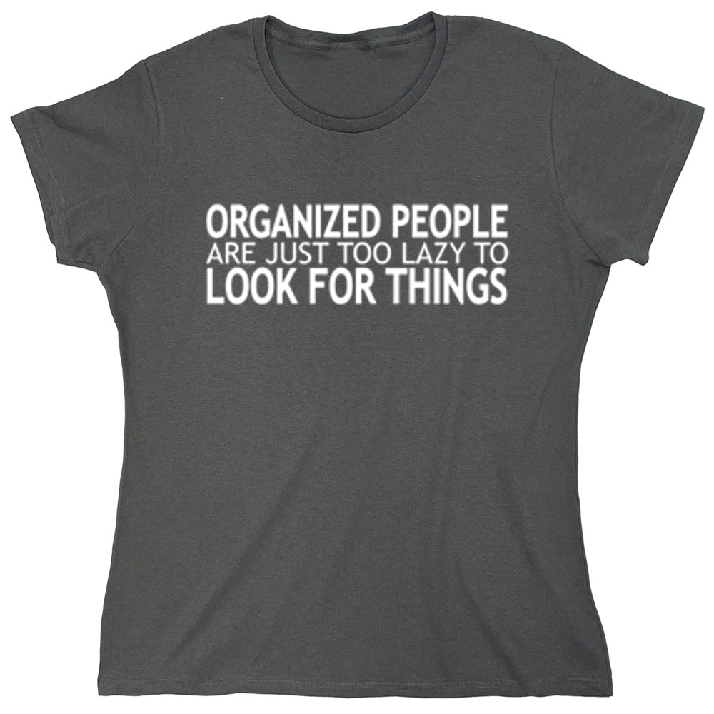 Funny T-Shirts design "PS_0555W_ORGANIZED_PEOPLE"