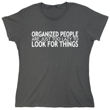 Funny T-Shirts design "PS_0555W_ORGANIZED_PEOPLE"