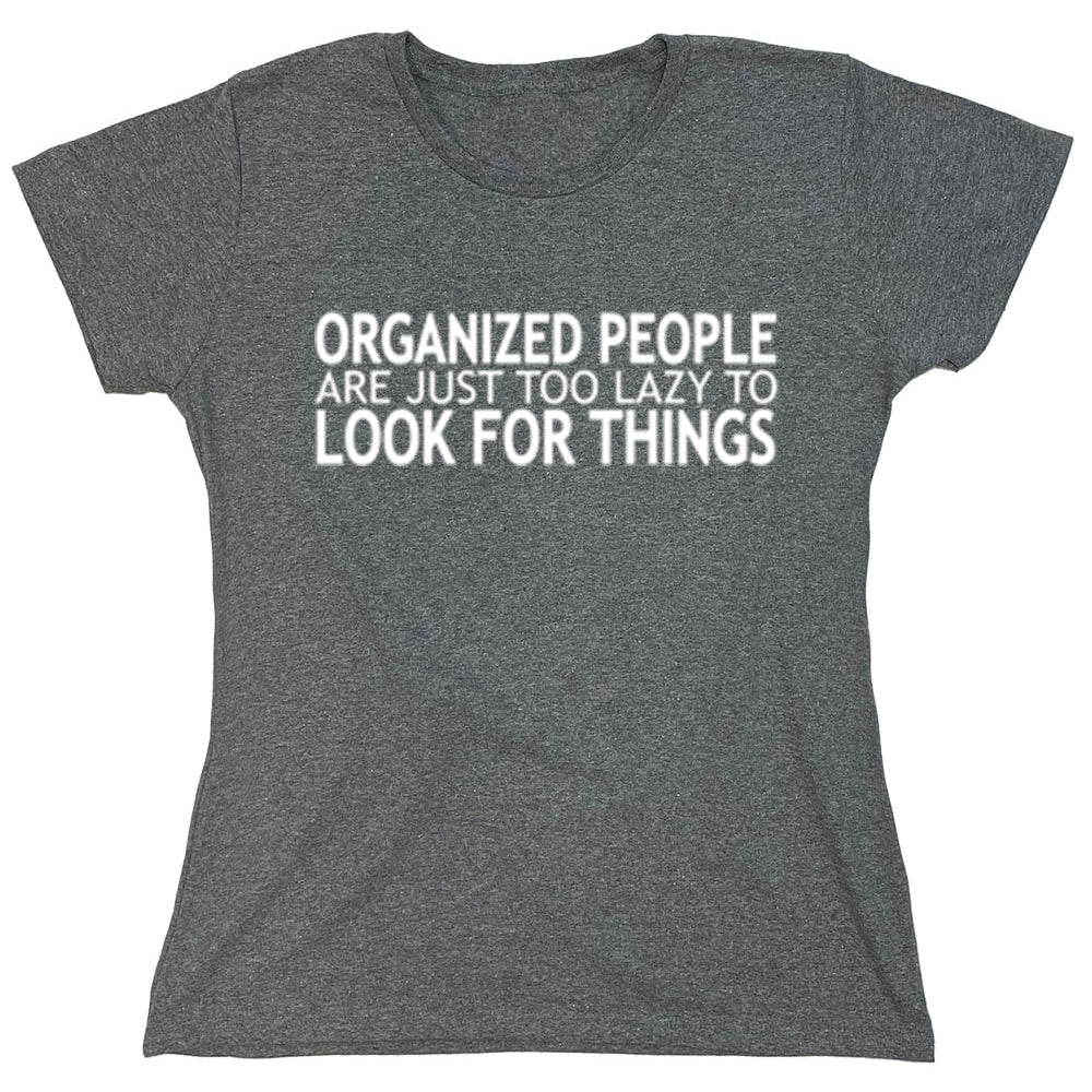 Funny T-Shirts design "PS_0555W_ORGANIZED_PEOPLE"