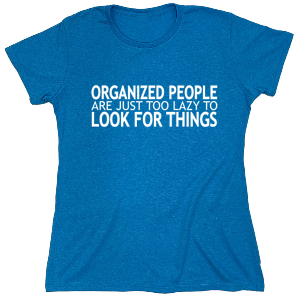 Funny T-Shirts design "PS_0555W_ORGANIZED_PEOPLE"