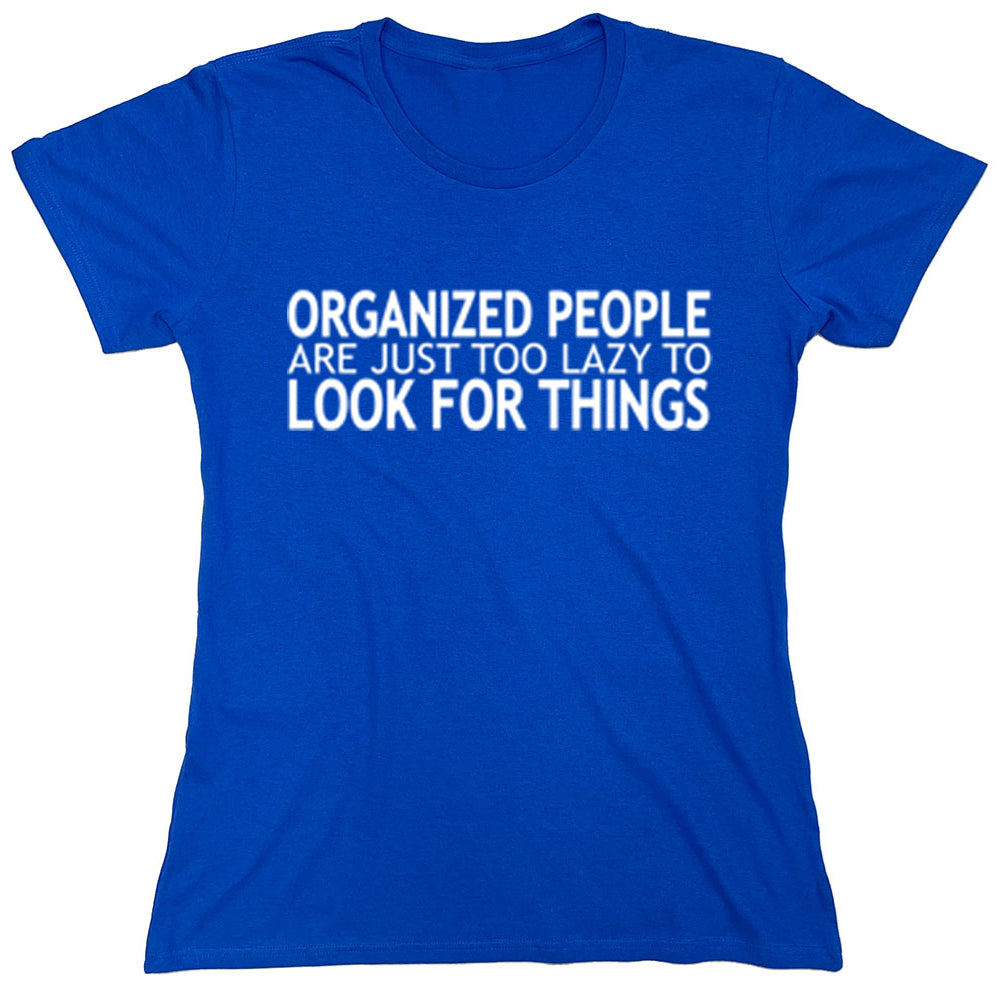 Funny T-Shirts design "PS_0555W_ORGANIZED_PEOPLE"