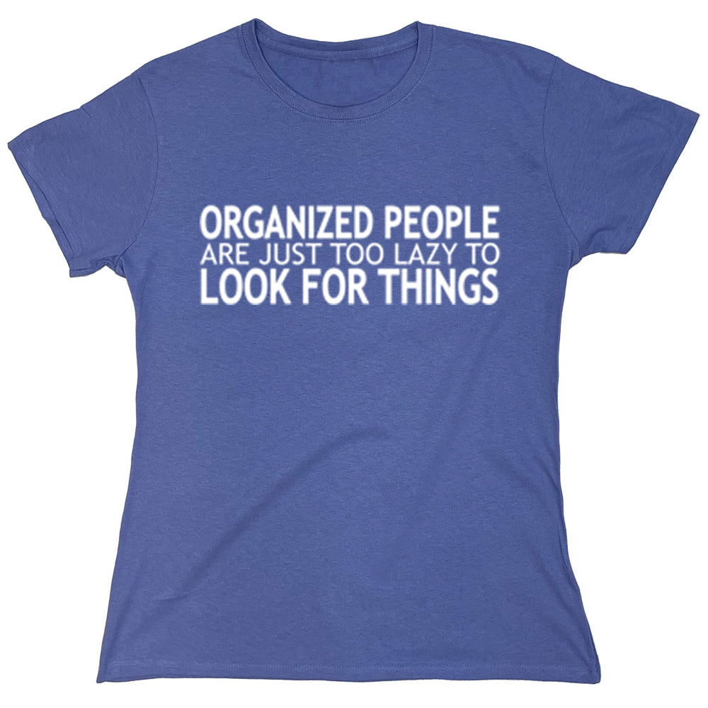 Funny T-Shirts design "PS_0555W_ORGANIZED_PEOPLE"