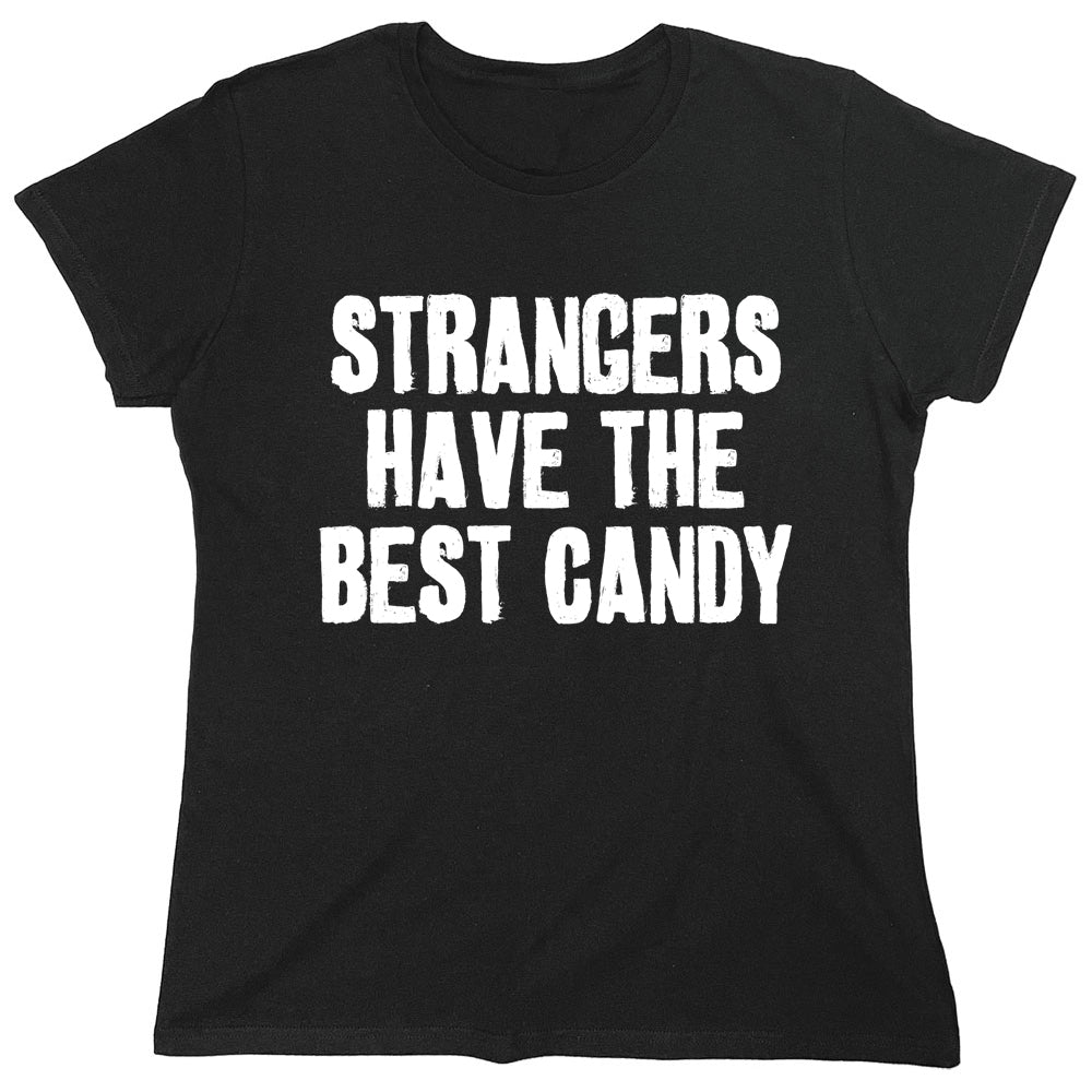 Funny T-Shirts design "Strangers Have The Best Candy"