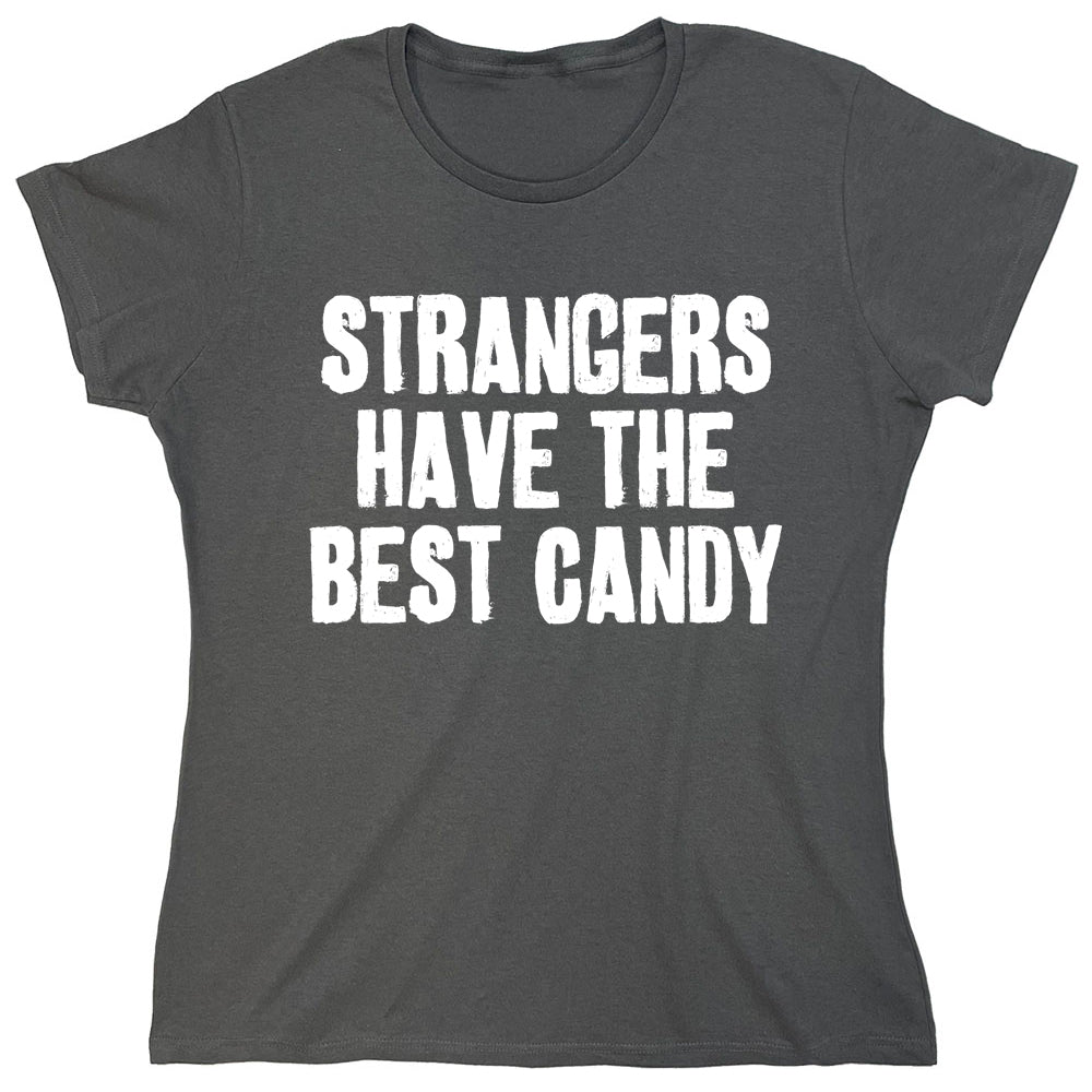 Funny T-Shirts design "Strangers Have The Best Candy"