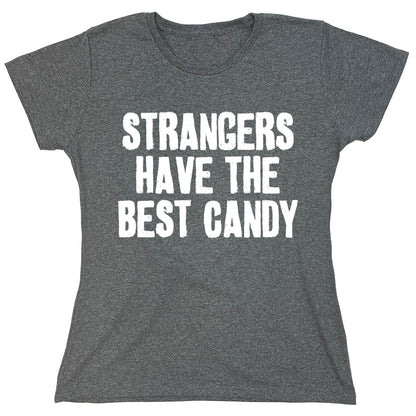 Funny T-Shirts design "Strangers Have The Best Candy"