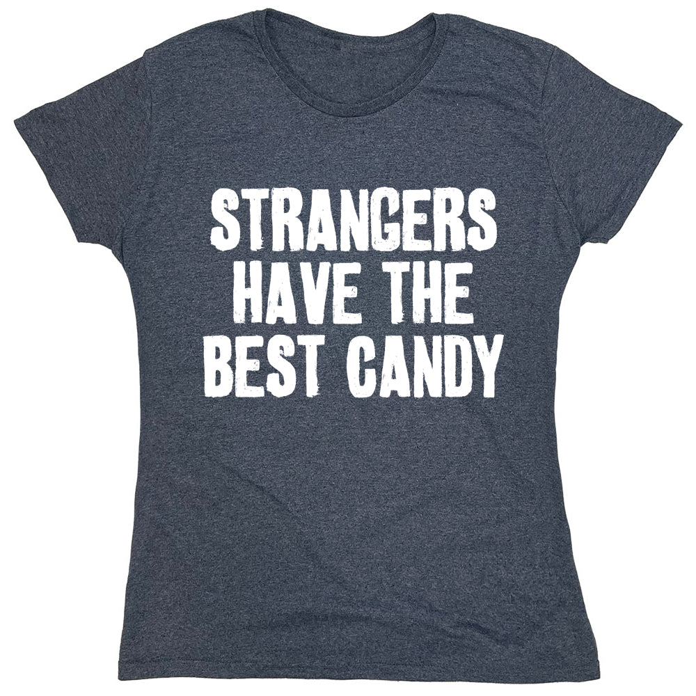 Funny T-Shirts design "Strangers Have The Best Candy"