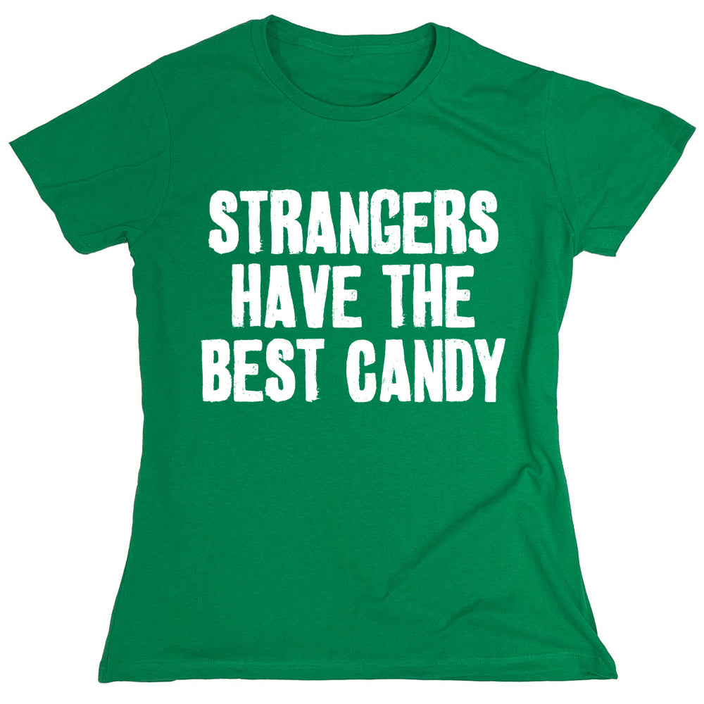 Funny T-Shirts design "Strangers Have The Best Candy"