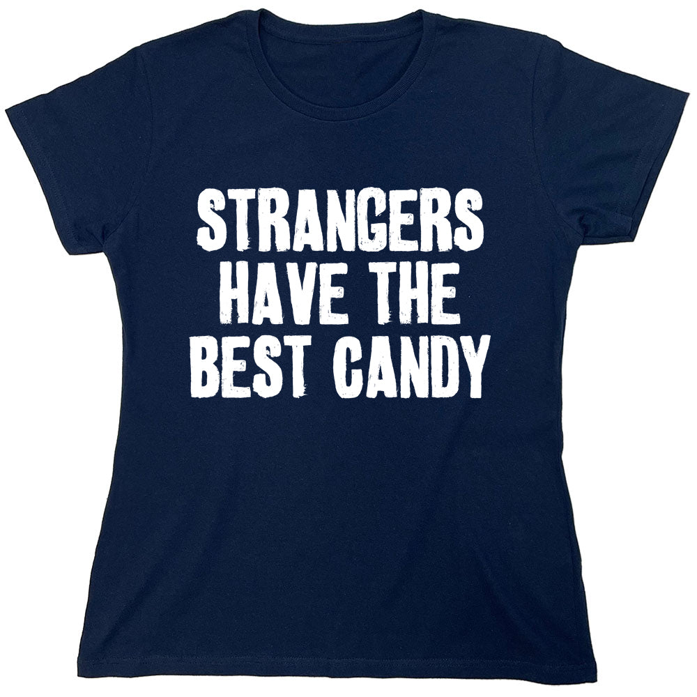 Funny T-Shirts design "Strangers Have The Best Candy"