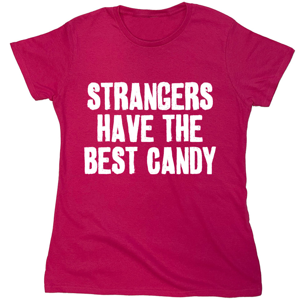 Funny T-Shirts design "Strangers Have The Best Candy"