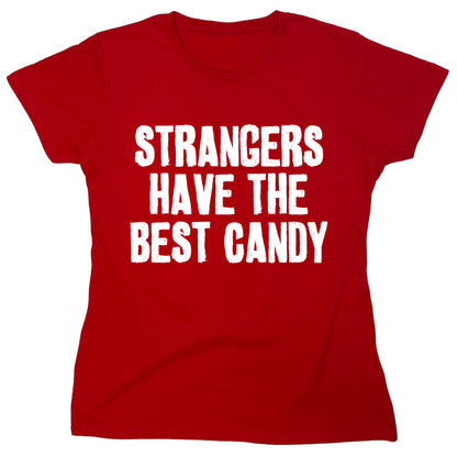 Funny T-Shirts design "Strangers Have The Best Candy"