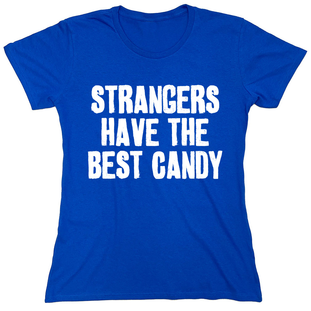 Funny T-Shirts design "Strangers Have The Best Candy"