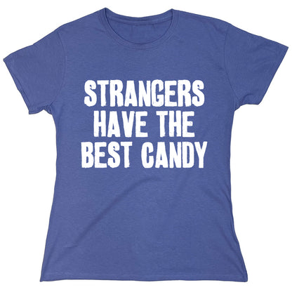 Funny T-Shirts design "Strangers Have The Best Candy"