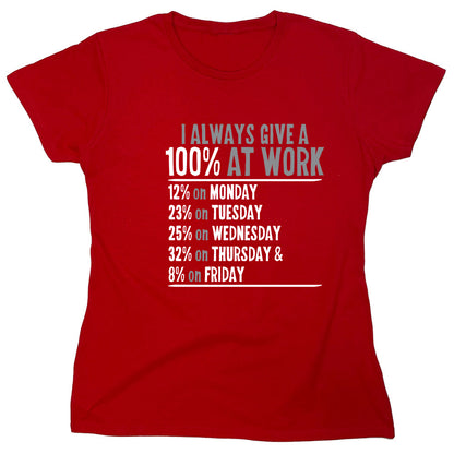 Funny T-Shirts design "I Always Give A 100% At Work"