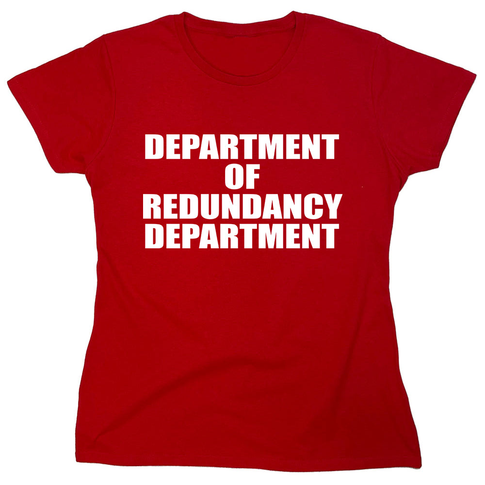 Funny T-Shirts design "Department Of Redundancy Department"