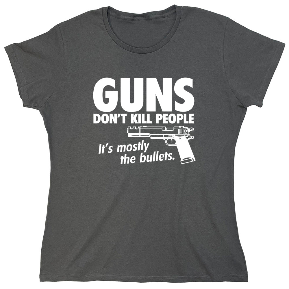 Funny T-Shirts design "Guns Don't Kill People It's Mostly The Bullets"