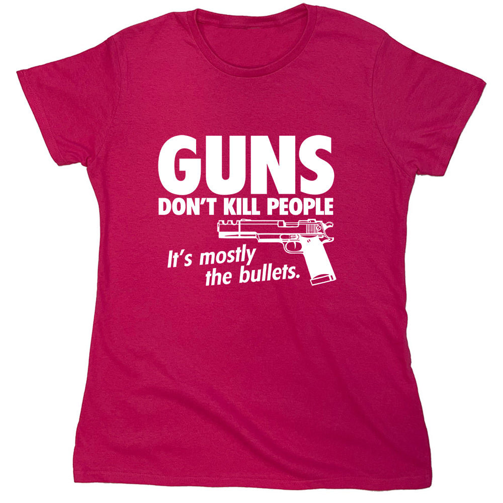 Funny T-Shirts design "Guns Don't Kill People It's Mostly The Bullets"