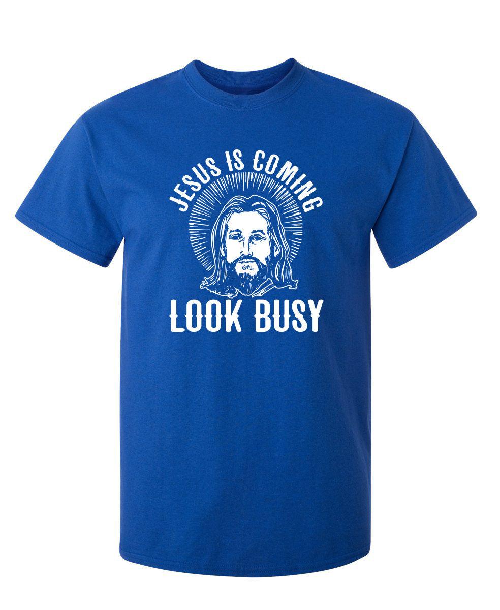 Jesus Is Coming, Look Busy - Roadkill T-Shirts