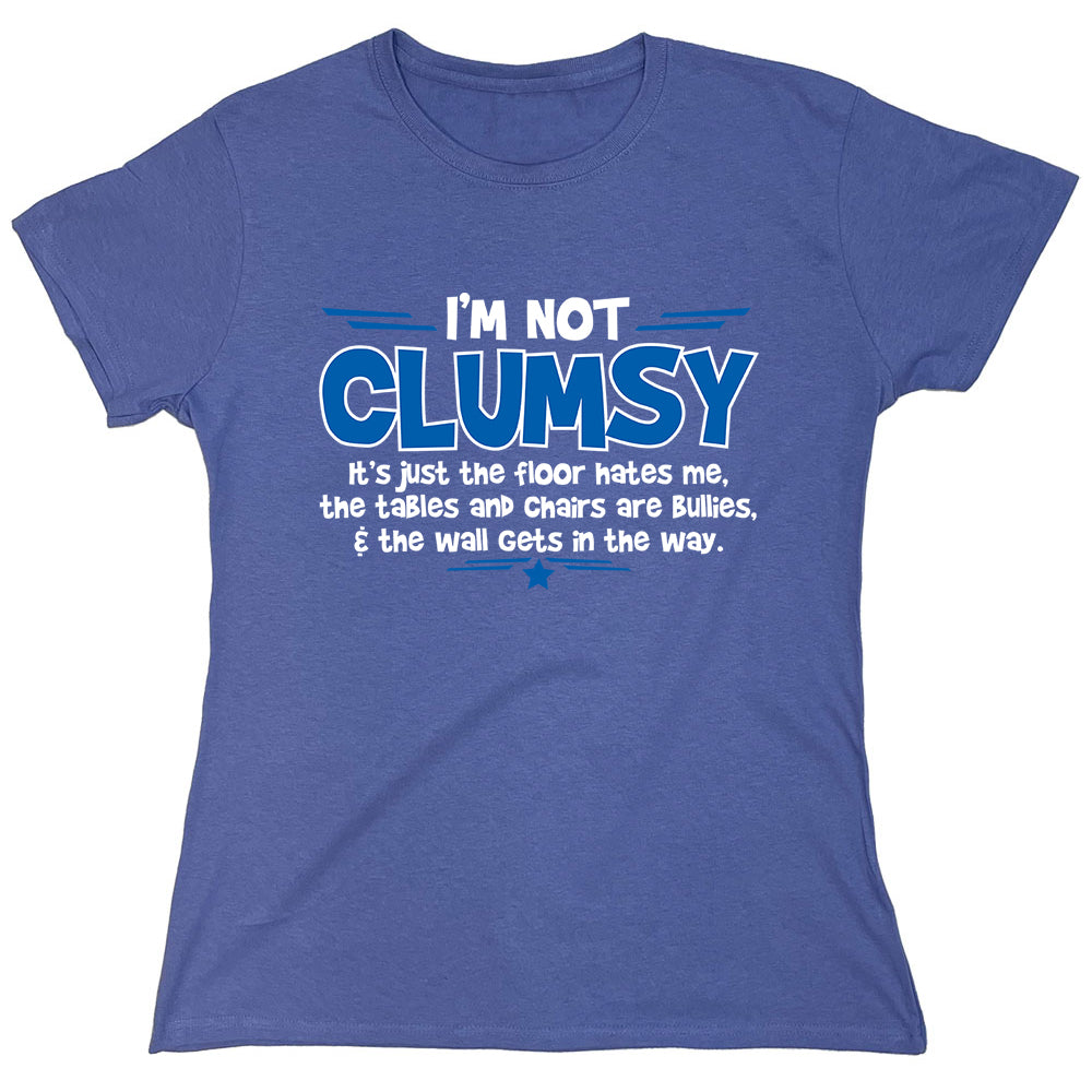 Funny T-Shirts design "I'm Not Clumsy..."