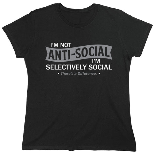 Funny T-Shirts design "I'm Not Anti-Social I'm Selectively Social"