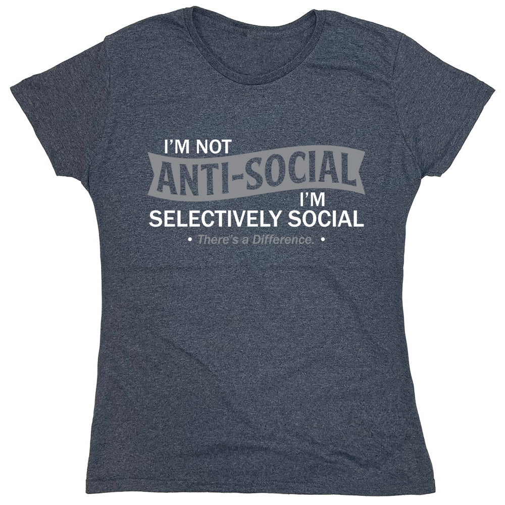 Funny T-Shirts design "I'm Not Anti-Social I'm Selectively Social"