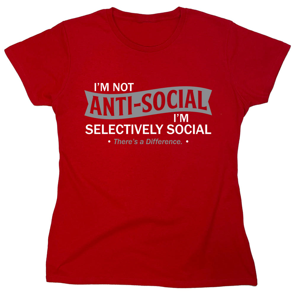 Funny T-Shirts design "I'm Not Anti-Social I'm Selectively Social"
