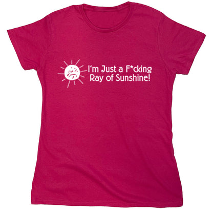 Funny T-Shirts design "I'm Just A F*cking Ray Of Sunshine!"