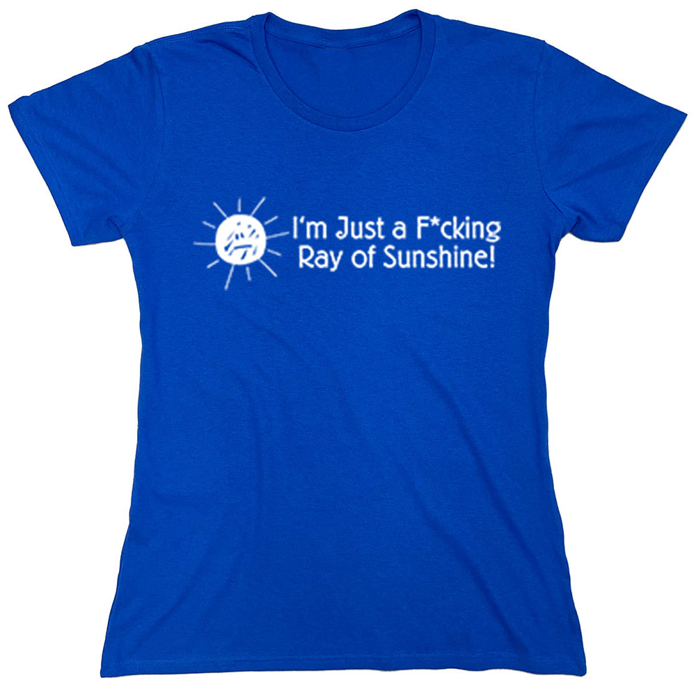 Funny T-Shirts design "I'm Just A F*cking Ray Of Sunshine!"