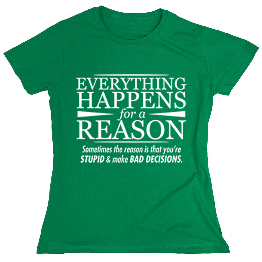 Funny T-Shirts design "Everything Happens For A Reason"