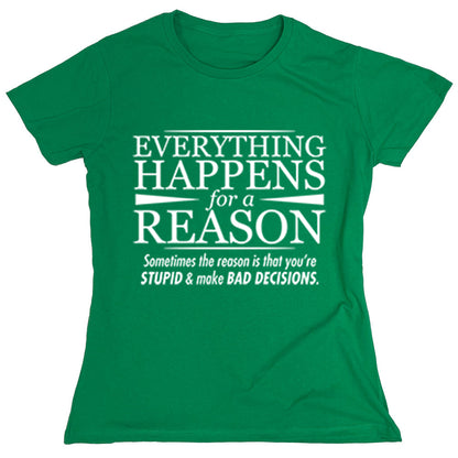 Funny T-Shirts design "Everything Happens For A Reason"