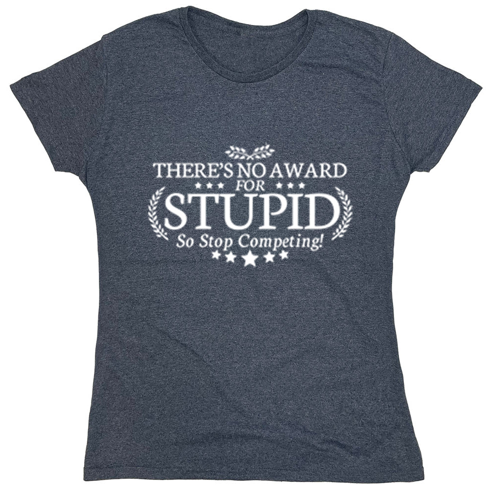 Funny T-Shirts design "There's No Award For Stupid"