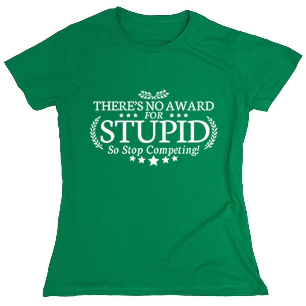 Funny T-Shirts design "There's No Award For Stupid"