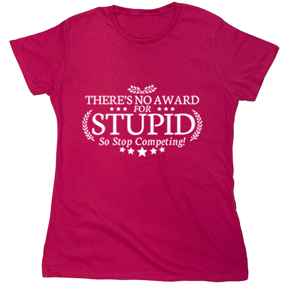 Funny T-Shirts design "There's No Award For Stupid"