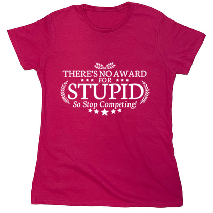 Funny T-Shirts design "There's No Award For Stupid"