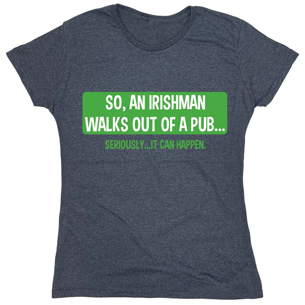 Funny T-Shirts design "So, An Irishman Walks Out Of A Pub..."