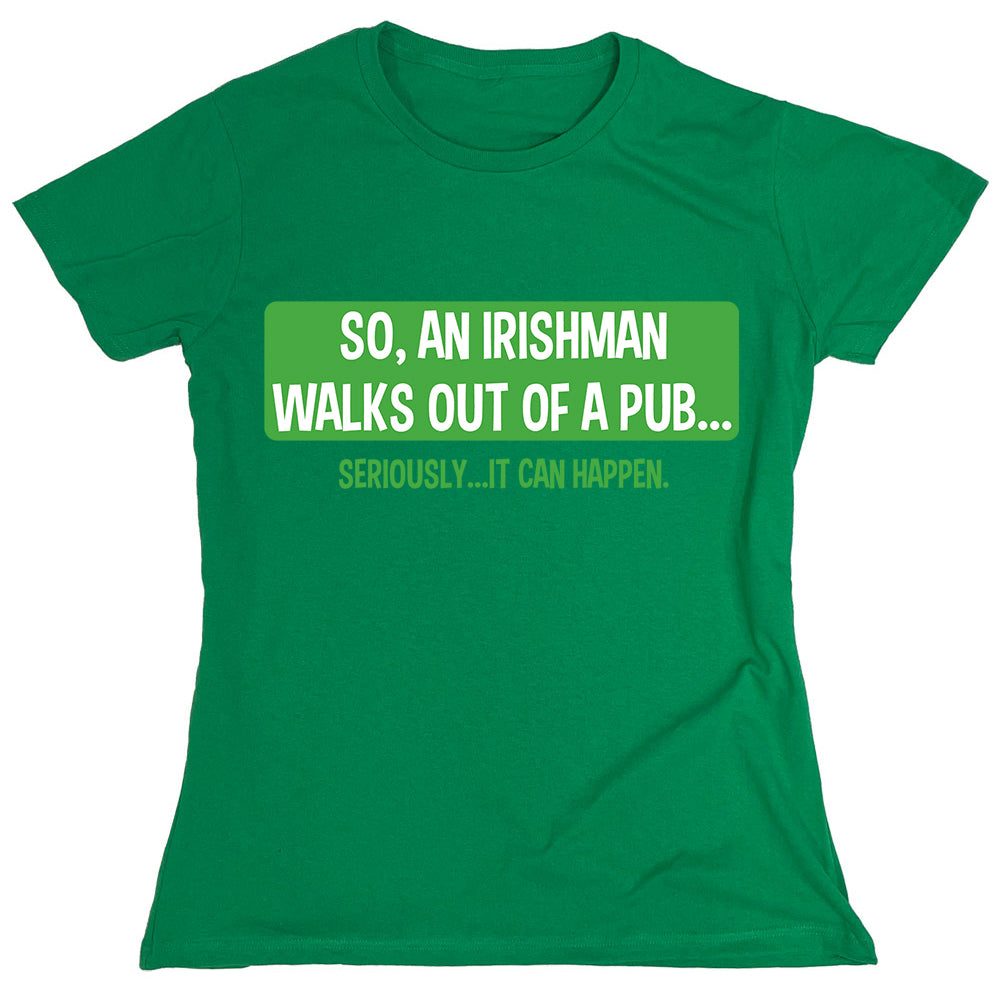 Funny T-Shirts design "So, An Irishman Walks Out Of A Pub..."