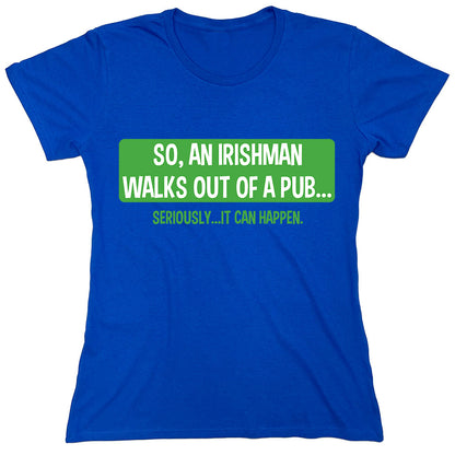 Funny T-Shirts design "So, An Irishman Walks Out Of A Pub..."