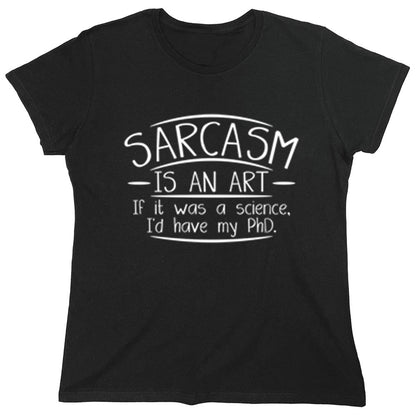 Funny T-Shirts design "Sarcasm Is An Art"