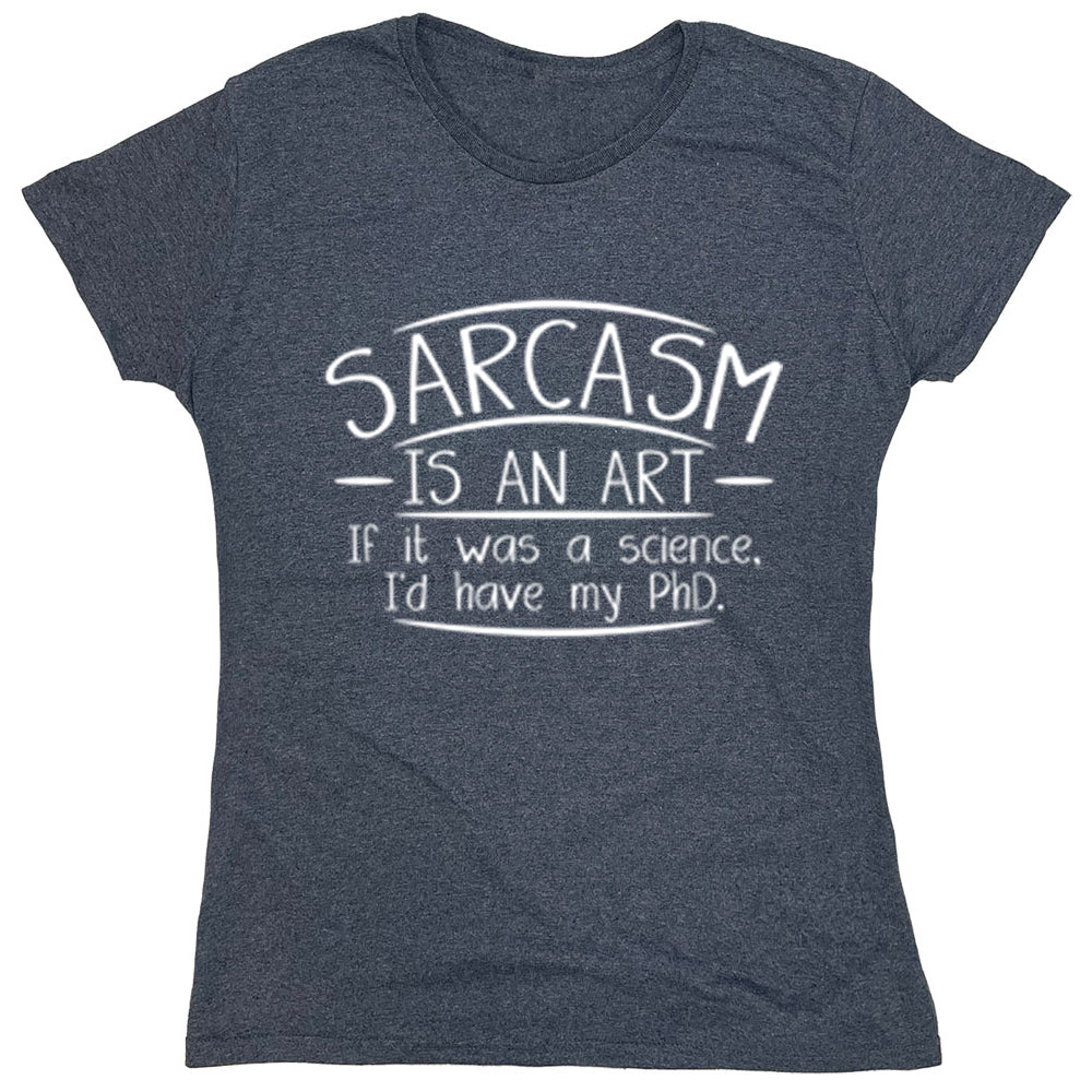 Funny T-Shirts design "Sarcasm Is An Art"