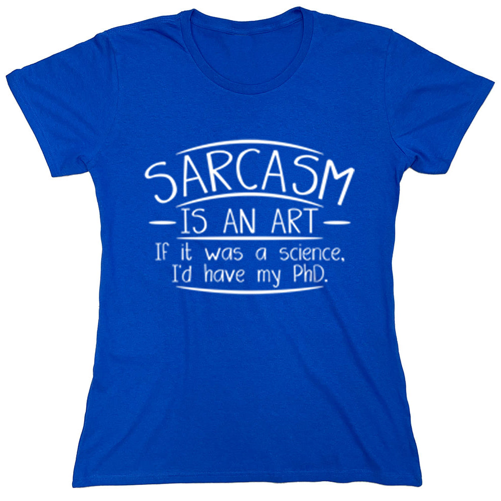 Funny T-Shirts design "Sarcasm Is An Art"