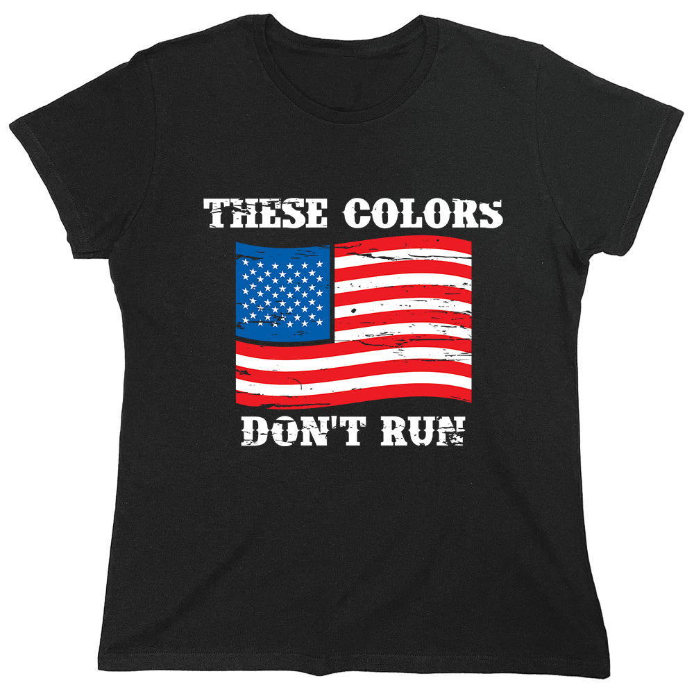 Funny T-Shirts design "These Colors Don't Run"