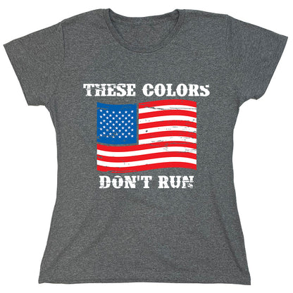 Funny T-Shirts design "These Colors Don't Run"