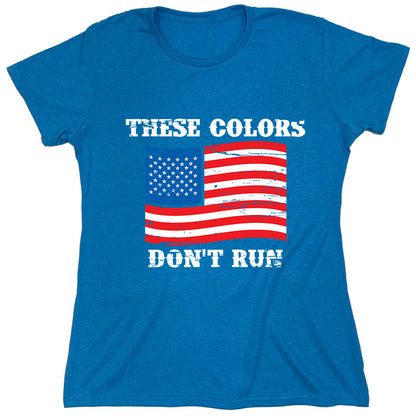 Funny T-Shirts design "These Colors Don't Run"