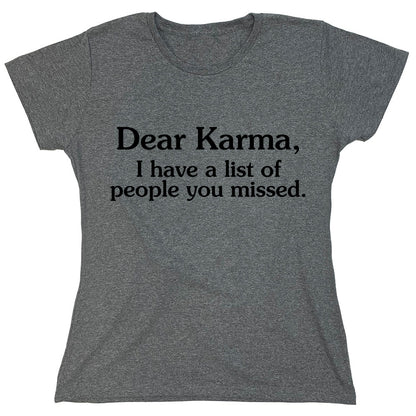 Funny T-Shirts design "Dear Karma, I Have A List Of People You Missed"