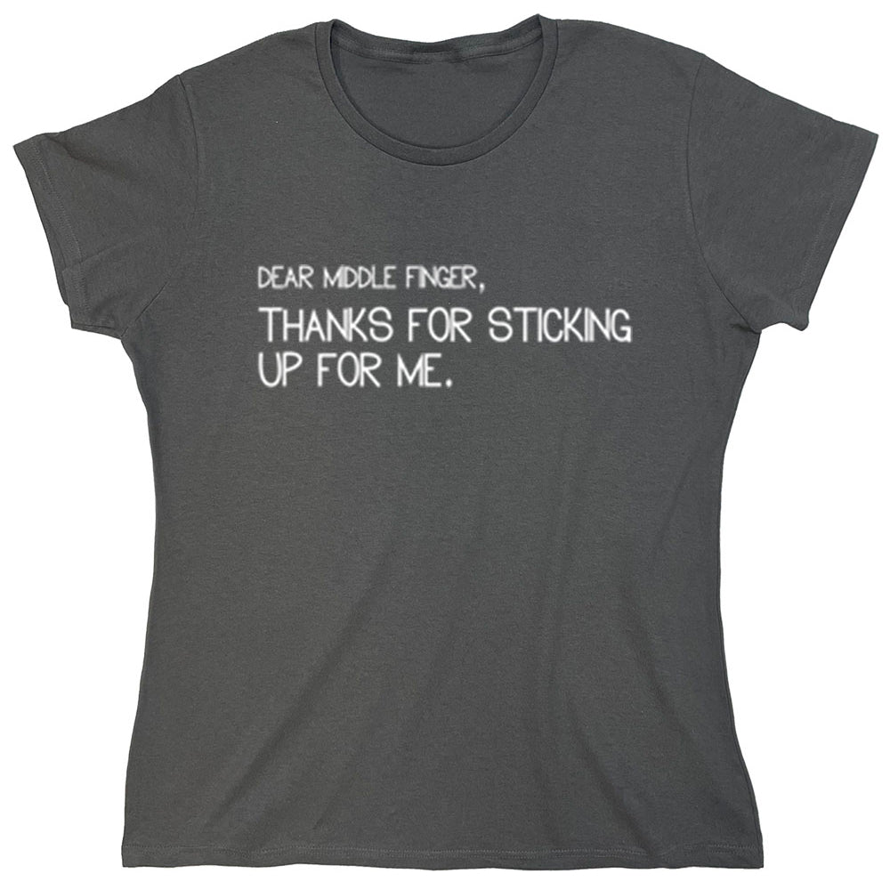 Funny T-Shirts design "Dear Middle Finger, Thanks For Sticking Up For Me"