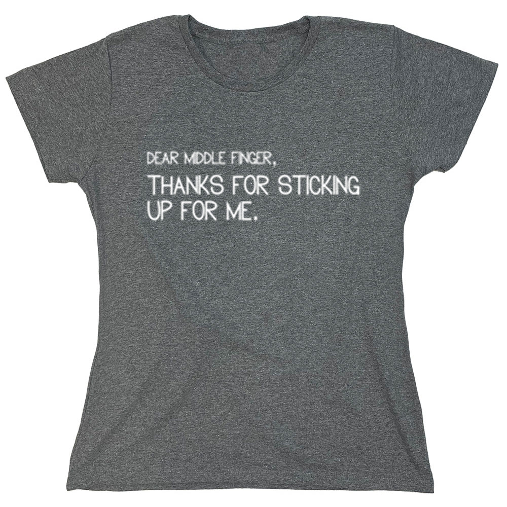 Funny T-Shirts design "Dear Middle Finger, Thanks For Sticking Up For Me"