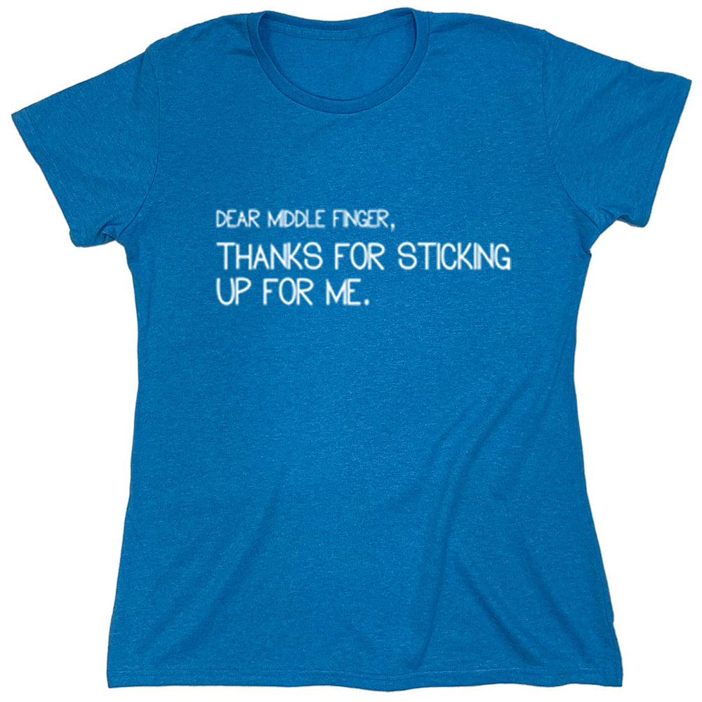 Funny T-Shirts design "Dear Middle Finger, Thanks For Sticking Up For Me"