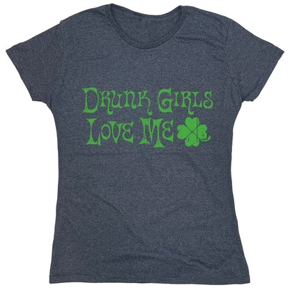 Funny T-Shirts design "Drunk Girls Love Me"